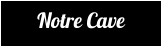 Notre Cave